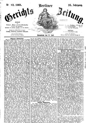 Berliner Gerichts-Zeitung Samstag 18. Juli 1868