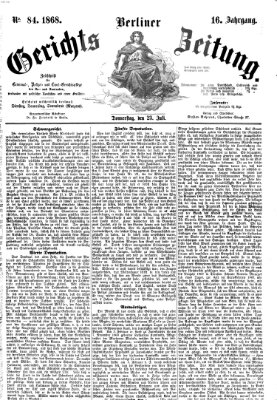 Berliner Gerichts-Zeitung Donnerstag 23. Juli 1868