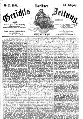 Berliner Gerichts-Zeitung Dienstag 11. August 1868