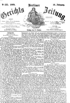 Berliner Gerichts-Zeitung Dienstag 27. Oktober 1868