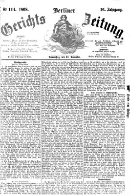 Berliner Gerichts-Zeitung Donnerstag 10. Dezember 1868