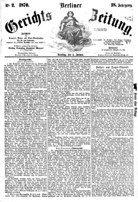 Berliner Gerichts-Zeitung Dienstag 4. Januar 1870