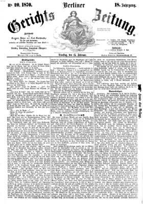 Berliner Gerichts-Zeitung Dienstag 15. Februar 1870