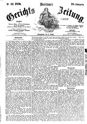 Berliner Gerichts-Zeitung Samstag 9. April 1870