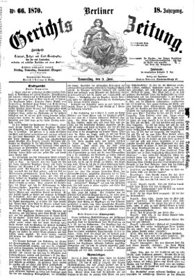 Berliner Gerichts-Zeitung Donnerstag 9. Juni 1870