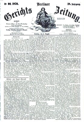 Berliner Gerichts-Zeitung Dienstag 9. August 1870