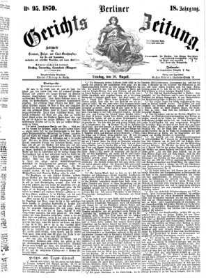 Berliner Gerichts-Zeitung Dienstag 16. August 1870