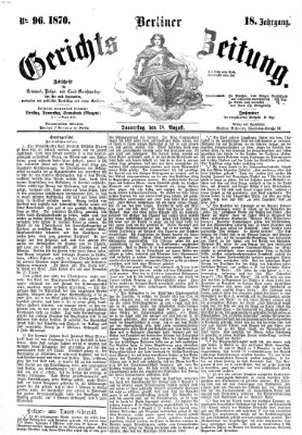 Berliner Gerichts-Zeitung Donnerstag 18. August 1870