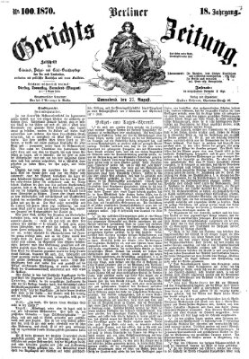 Berliner Gerichts-Zeitung Samstag 27. August 1870