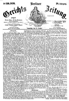 Berliner Gerichts-Zeitung Donnerstag 13. Oktober 1870