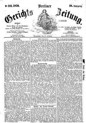 Berliner Gerichts-Zeitung Samstag 15. Oktober 1870