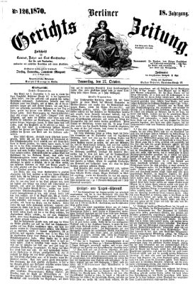 Berliner Gerichts-Zeitung Donnerstag 27. Oktober 1870