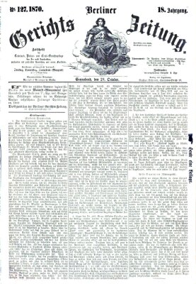 Berliner Gerichts-Zeitung Samstag 29. Oktober 1870