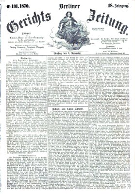 Berliner Gerichts-Zeitung Dienstag 8. November 1870