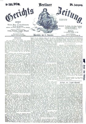 Berliner Gerichts-Zeitung Samstag 12. November 1870