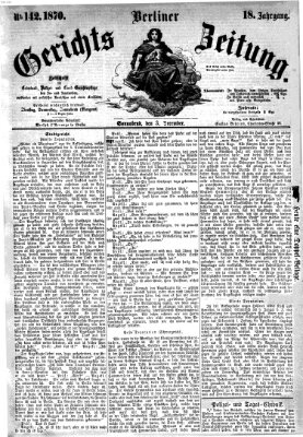 Berliner Gerichts-Zeitung Samstag 3. Dezember 1870