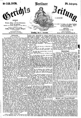 Berliner Gerichts-Zeitung Dienstag 6. Dezember 1870