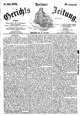 Berliner Gerichts-Zeitung Samstag 10. Dezember 1870