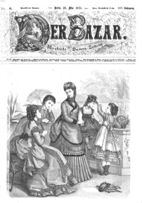 Der Bazar Montag 23. Mai 1870