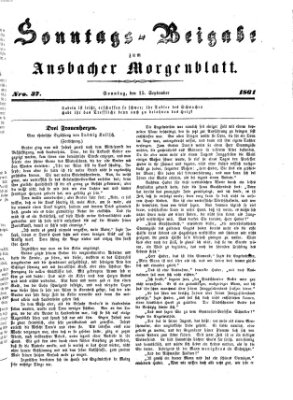 Ansbacher Morgenblatt. Sonntags-Beigabe zum Ansbacher Morgenblatt (Ansbacher Morgenblatt) Sonntag 15. September 1861