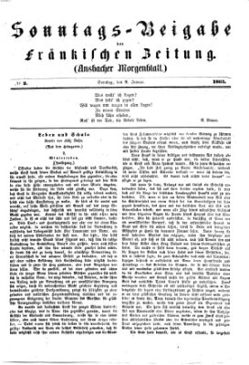 Fränkische Zeitung. Sonntags-Beigabe der Fränkischen Zeitung (Ansbacher Morgenblatt) (Ansbacher Morgenblatt) Sonntag 8. Januar 1865