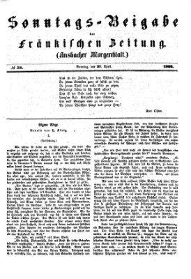 Fränkische Zeitung. Sonntags-Beigabe der Fränkischen Zeitung (Ansbacher Morgenblatt) (Ansbacher Morgenblatt) Sonntag 30. April 1865