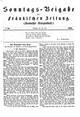 Fränkische Zeitung. Sonntags-Beigabe der Fränkischen Zeitung (Ansbacher Morgenblatt) (Ansbacher Morgenblatt) Sonntag 16. Juli 1865