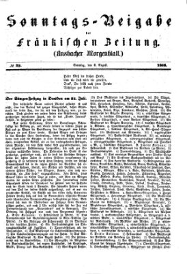 Fränkische Zeitung. Sonntags-Beigabe der Fränkischen Zeitung (Ansbacher Morgenblatt) (Ansbacher Morgenblatt) Sonntag 6. August 1865