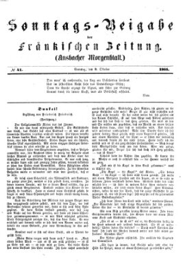 Fränkische Zeitung. Sonntags-Beigabe der Fränkischen Zeitung (Ansbacher Morgenblatt) (Ansbacher Morgenblatt) Sonntag 8. Oktober 1865