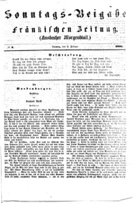 Fränkische Zeitung. Sonntags-Beigabe der Fränkischen Zeitung (Ansbacher Morgenblatt) (Ansbacher Morgenblatt) Sonntag 4. Februar 1866