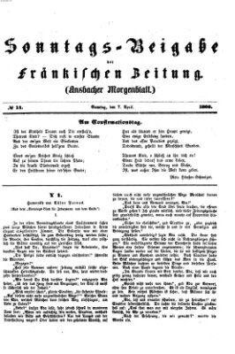 Fränkische Zeitung. Sonntags-Beigabe der Fränkischen Zeitung (Ansbacher Morgenblatt) (Ansbacher Morgenblatt) Samstag 7. April 1866