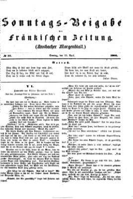 Fränkische Zeitung. Sonntags-Beigabe der Fränkischen Zeitung (Ansbacher Morgenblatt) (Ansbacher Morgenblatt) Sonntag 15. April 1866