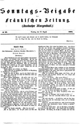 Fränkische Zeitung. Sonntags-Beigabe der Fränkischen Zeitung (Ansbacher Morgenblatt) (Ansbacher Morgenblatt) Sonntag 19. August 1866