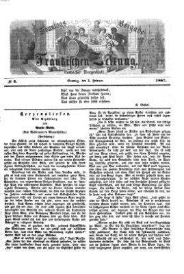 Fränkische Zeitung. Sonntags-Beigabe der Fränkischen Zeitung (Ansbacher Morgenblatt) (Ansbacher Morgenblatt) Sonntag 3. Februar 1867