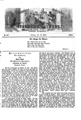 Fränkische Zeitung. Sonntags-Beigabe der Fränkischen Zeitung (Ansbacher Morgenblatt) (Ansbacher Morgenblatt) Sonntag 14. April 1867