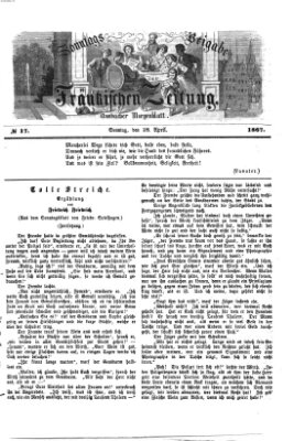 Fränkische Zeitung. Sonntags-Beigabe der Fränkischen Zeitung (Ansbacher Morgenblatt) (Ansbacher Morgenblatt) Sonntag 28. April 1867