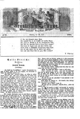 Fränkische Zeitung. Sonntags-Beigabe der Fränkischen Zeitung (Ansbacher Morgenblatt) (Ansbacher Morgenblatt) Sonntag 23. Juni 1867