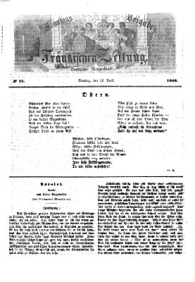 Fränkische Zeitung. Sonntags-Beigabe der Fränkischen Zeitung (Ansbacher Morgenblatt) (Ansbacher Morgenblatt) Sonntag 12. April 1868