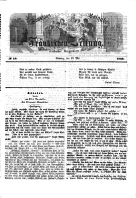 Fränkische Zeitung. Sonntags-Beigabe der Fränkischen Zeitung (Ansbacher Morgenblatt) (Ansbacher Morgenblatt) Sonntag 10. Mai 1868