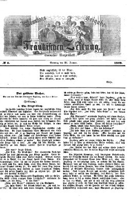 Fränkische Zeitung. Sonntags-Beigabe der Fränkischen Zeitung (Ansbacher Morgenblatt) (Ansbacher Morgenblatt) Sonntag 31. Januar 1869