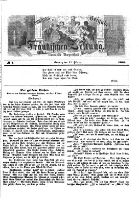 Fränkische Zeitung. Sonntags-Beigabe der Fränkischen Zeitung (Ansbacher Morgenblatt) (Ansbacher Morgenblatt) Sonntag 21. Februar 1869