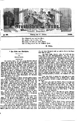 Fränkische Zeitung. Sonntags-Beigabe der Fränkischen Zeitung (Ansbacher Morgenblatt) (Ansbacher Morgenblatt) Sonntag 17. Oktober 1869