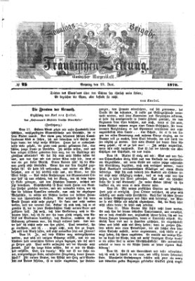 Fränkische Zeitung. Sonntags-Beigabe der Fränkischen Zeitung (Ansbacher Morgenblatt) (Ansbacher Morgenblatt) Sonntag 19. Juni 1870