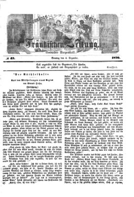 Fränkische Zeitung. Sonntags-Beigabe der Fränkischen Zeitung (Ansbacher Morgenblatt) (Ansbacher Morgenblatt) Sonntag 4. Dezember 1870