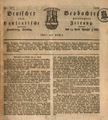 Deutscher Beobachter oder privilegirte hanseatische Zeitung Dienstag 23. April 1816