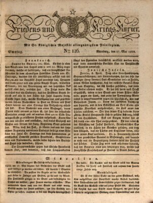 Der Friedens- u. Kriegs-Kurier (Nürnberger Friedens- und Kriegs-Kurier) Montag 27. Mai 1822