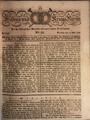 Der Friedens- u. Kriegs-Kurier (Nürnberger Friedens- und Kriegs-Kurier) Freitag 15. April 1825