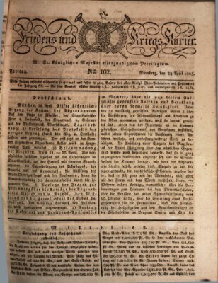 Der Friedens- u. Kriegs-Kurier (Nürnberger Friedens- und Kriegs-Kurier) Freitag 29. April 1825