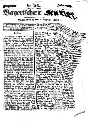 Bayerischer Kurier Mittwoch 6. April 1870