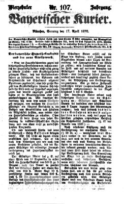 Bayerischer Kurier Sonntag 17. April 1870